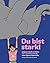Du bist stark: Entdecke mit Ella in diesem Mal- und Mitmachbuch deine eigenen Superkräfte (German Edition)