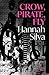 Crow, Pirate, Fly by Hannah Silva Crow, Pirate, Fly by Hannah Silva