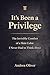 IT'S BEEN A PRIVILEGE: The Invisible Comfort of a Skin Color I Never Had to Think About (The Reckoning Series Book 3)