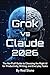 Grok vs Claude 2026: The No-Fluff Guide to Choosing the Right AI for Productivity, Writing, and Everyday Tasks