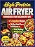 High-Protein Air Fryer Cookbook for Beginners UK: 5-Ingredient Recipes with 30-Day Meal Plan & Full Macros for Fast, Healthy Weight Loss