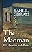 The Madman: His Parables and Poems (Annotated)