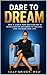 Dare To Dream: How A Single...