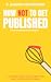 How Not to Get Published by Ffion Aardon-Peppercorn