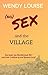 (no) SEX and the VILLAGE: "Ik hield al van jouw humor, maar dit is NEXT LEVEL GRAPPIG!" - Marion Norman, Lind & CO (Wendy Louise's SEX-serie Book 1) (Dutch Edition)