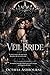 The Veil Bride: A Romantasy Novella of Blood-Vows, Court Intrigue, and Dangerous Devotion