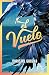 El vuelo (Spanish Edition)