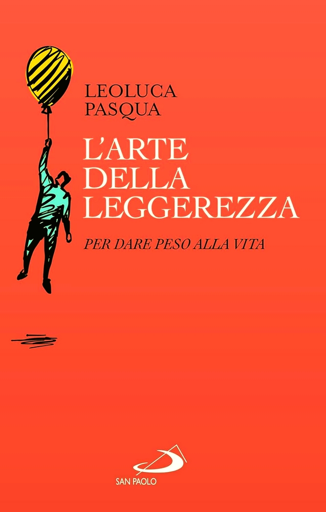L'arte della leggerezza. Per dare peso alla vita (Paperback)