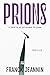 Prions: Et si Dieu était un Symptôme ? Thriller scientifique et philosophique (French Edition)