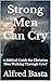 Strong Men Can Cry: A Biblical Guide for Christian Men Walking Through Grief