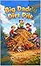 Big Daddy Dirt Pile: Fun Adventures for Kids and Families