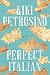 Perfect Italian by Kiki Petrosino Perfect Italian by Kiki Petrosino