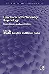 Handbook of Evolutionary Psychology: Ideas, Issues, and Applications (Psychology Revivals)