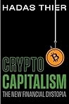Crypto-Capitalism: The New Financial Dystopia Crypto-Capitalism: The New Financial Dystopia