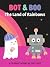 Bot and Boo: The Land of Ra...