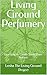 Living Ground Perfumery: Learning to Create Scent from Nature (Self Reliance)