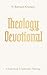 Theology Devotional: A Daily Study in Systematic Theology