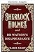Sherlock Holmes und Dr. Watsons Verschwinden (Sherlock-Holmes-Mysterien 10) (German Edition)