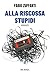 Alla riscossa stupidi (Romanzi Mursia) (Italian Edition)