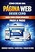 Cómo Crear una Página Web Desde Cero: “Guía para principiantes paso a paso para crear, diseñar y publicar tu sitio web desde cero” (Spanish Edition)