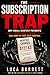 The Subscription Trap: Why Small Monthly Payments Keep You Stuck and How to Take Back Control (How Money Actually Works)