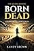 Born Dead: A Journey From I...