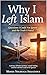Why I Left Islam: Questions I Could Not Ignore and the Truth I Found