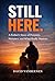 Still Here: A Father’s Story of Pressure, Presence, and What Really Matters