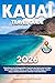 Kauai Travel Guide: Experience an Unforgettable Trip from Na Pali Coast to Poipu Beach with Hidden Gems, Local Tips, Detailed Maps, Eats & Stays, Ready Routes for a Stress-Free Adventure