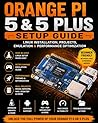 Orange Pi 5 & 5 Plus Setup Guide: Linux Installation, Projects, Emulation & Performance Optimization
