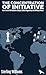 The Concentration of Initiative: How Control of Initiative Shapes Global Hegemony and Military Power