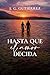 Hasta que el amor decida (Spanish Edition)