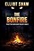 The Bonfire: What the Dark Keeps - Book 1