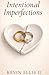 Intentional Imperfections by Kevin Ellis