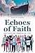 Echoes of Faith by SCOTT P STEVENS