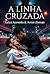 A Linha Cruzada (Portuguese Edition)
