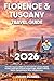 Florence & Tuscany Travel Guide: Plan the Trip of a Lifetime in the Heart of Tuscany | Ready Routes, Local Tips to Avoid Tourist Traps, Hidden Cultural Gems, Typical Food & Wine, Detailed Maps