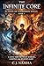 The Infinite Core: Echoes of Forbidden Souls: A Dark Fantasy Romance of Souls, Rebirth, and the War Between Worlds (Book 5 of The Infinite Core Series)