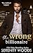 The Wrong Billionaire by Serenity Woods
