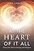 At The Heart Of It All: From Lost Soul to Living with Purpose