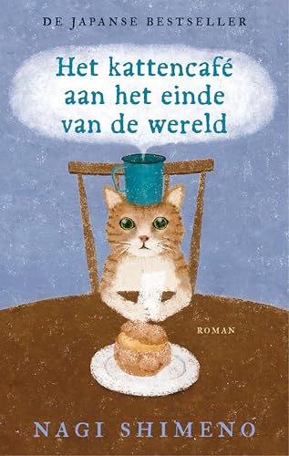 Het kattencafé aan het einde van de wereld (Verhalen uit het kattencafé Book 1) (Dutch Edition)