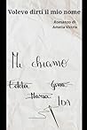 Volevo dirti il mio nome (Italian Edition)