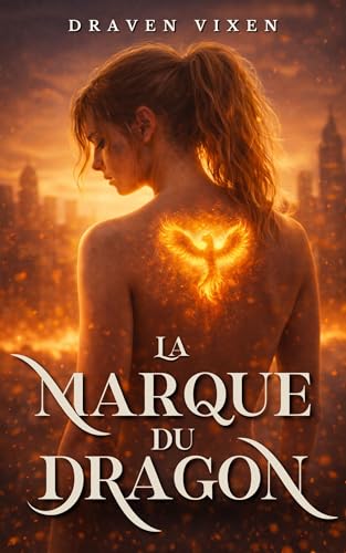 La Marque du Dragon: One shot d’urban fantasy à tension romantique (French Edition)