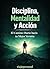 Disciplina, Mentalidad y Acción: El camino diario hacia tu mejor versión (Spanish Edition)