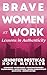 Brave Women at Work Lessons...