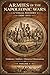 Armies of the Napoleonic Wars: A Visual History (1800–1815) — Napoleonic Wars Visual History Volume I (Napoleonic Wars Illustrated Book 1)