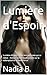 Lumière d'Espoir : 'Lumière d'Espoir – Une femme brisée qui se relève – Roman noir et bouleversant sur la rédemption et la renaissance' (French Edition)
