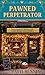 PAWNED PERPETRATOR (NIGHTSMITH NOVELTIES COZY MYSTERIES Book 8)