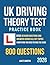 UK Driving Theory Test Practice Book: DVSA Revision Questions and Answers Across All Key Topics. Everything You Need to Pass the Exam