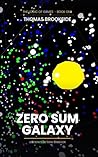 Zero Sum Galaxy